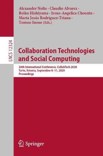 Cover image for Collaboration Technologies and Social Computing: 26th International Conference, CollabTech 2020, Tartu, Estonia, September 8-11, 2020, Proceedings