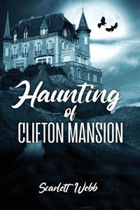 Cover image for Haunting of Clifton Mansion