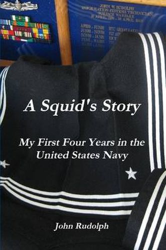 Cover image for A Squid's Story My First Four Years in the United States Navy