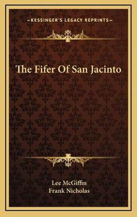 Cover image for The Fifer of San Jacinto the Fifer of San Jacinto