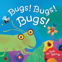 Cover image for Bugs! Bugs! Bugs!