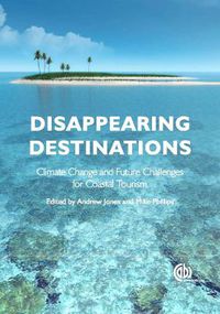 Cover image for Disappearing Destinations: Climate Change and Future Challenges for Coastal Tourism