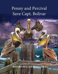 Cover image for Penny and Percival Save Capt. Bolivar