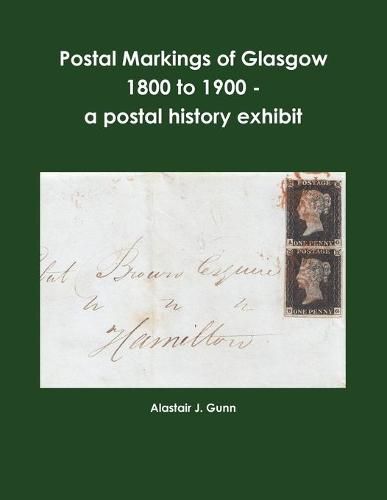 Cover image for Postal Markings of Glasgow 1800 to 1900 - a postal history exhibit