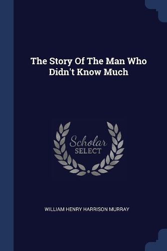 Cover image for The Story of the Man Who Didn't Know Much