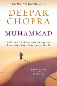 Cover image for Muhammad: A Story of God's Messenger and the Revelation That Changed the World
