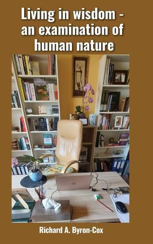 Cover image for Living in wisdom - an examination of human nature