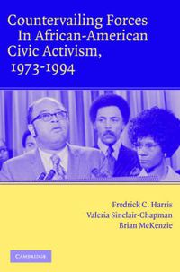 Cover image for Countervailing Forces in African-American Civic Activism, 1973-1994