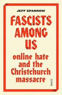 Cover image for Fascists Among Us: Online Hate and the Christchurch Massacre