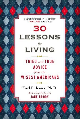 Cover image for 30 Lessons for Living: Tried and True Advice from the Wisest Americans