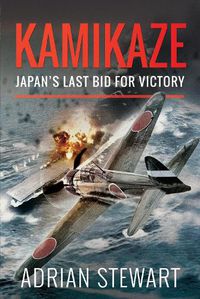 Cover image for Kamikaze: Japan's Last Bid for Victory