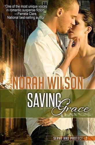 Cover image for Saving Grace: Book 2 in the Serve and Protect Series