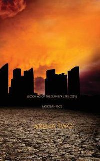 Cover image for Arena Two (Book #2 of the Survival Trilogy)