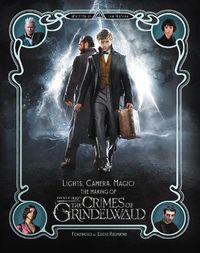 Cover image for Lights, Camera, Magic!: The Making of Fantastic Beasts: The Crimes of Grindelwald