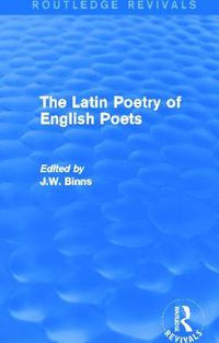 Cover image for The Latin Poetry of English Poets (Routledge Revivals)