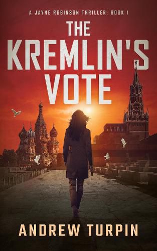 The Kremlin's Vote: A Jayne Robinson Thriller