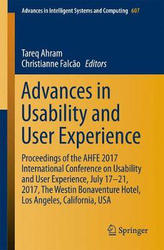 Cover image for Advances in Usability and User Experience: Proceedings of the AHFE 2017 International Conference on Usability and User Experience, July 17-21, 2017, The Westin Bonaventure Hotel, Los Angeles, California, USA