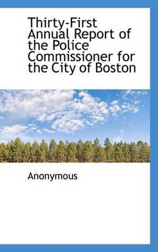 Cover image for Thirty-First Annual Report of the Police Commissioner for the City of Boston