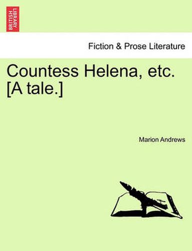 Cover image for Countess Helena, Etc. [A Tale.]