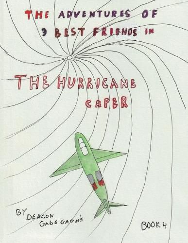 Cover image for The Adventures of 3 Best Friends in The Hurricane Caper
