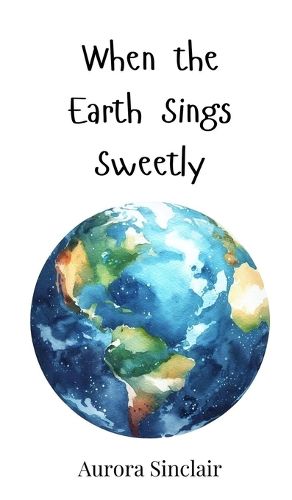 Cover image for When the Earth Sings Sweetly