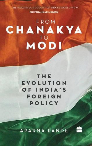 Cover image for From Chanakya to Modi: Evolution of India's Foreign Policy