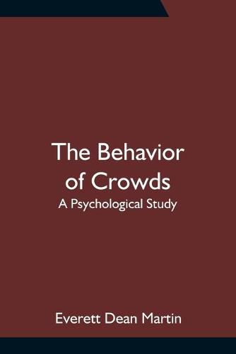 Cover image for The Behavior of Crowds: A Psychological Study