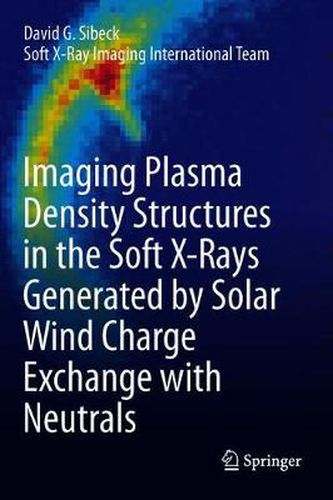 Cover image for Imaging Plasma Density Structures in the Soft X-Rays Generated by Solar Wind Charge Exchange with Neutrals