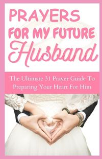 Cover image for Prayers For My Future Husband