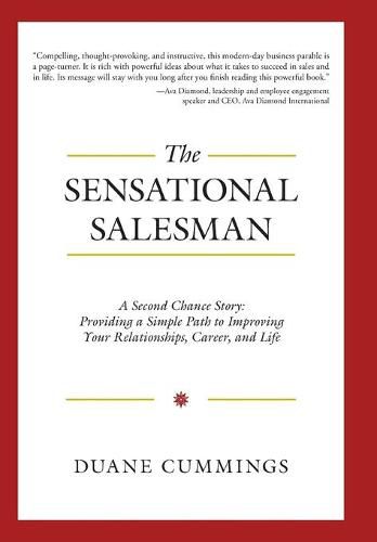 Cover image for The Sensational Salesman: A Second Chance Story: Providing a Simple Path to Improving Your Relationships, Career, and Life