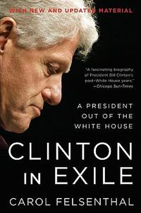 Cover image for Clinton in Exile: A President Out of the White House