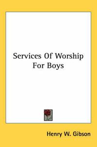 Cover image for Services of Worship for Boys