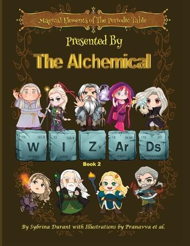 Cover image for Magical Elements of the Periodic Table Presented By The Alchemical Wizards - Book 2