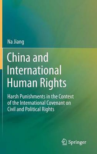 China and International Human Rights: Harsh Punishments in the Context of the International Covenant on Civil and Political Rights