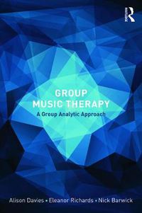 Cover image for Group Music Therapy: A group analytic approach