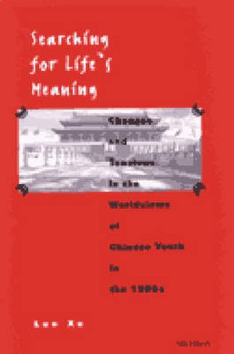 Cover image for Searching for Life's Meaning: Changes and Tensions in the Worldviews of Chinese Youth in the 1980s