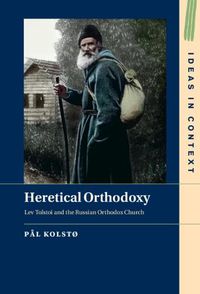 Cover image for Heretical Orthodoxy: Lev Tolstoi and the Russian Orthodox Church