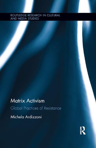 Cover image for Matrix Activism: Global Practices of Resistance