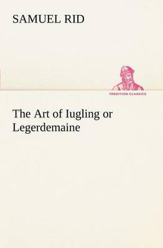 Cover image for The Art of Iugling or Legerdemaine