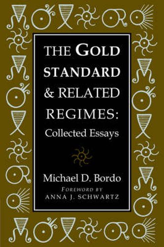 Cover image for The Gold Standard and Related Regimes: Collected Essays