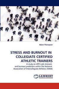 Cover image for Stress and Burnout in Collegiate Certified Athletic Trainers