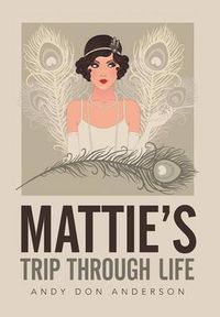 Cover image for Mattie's Trip Through Life