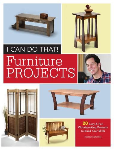 Cover image for I Can Do That - Furniture Projects: 20 Easy & Fun Woodworking Projects to Build Your Skills