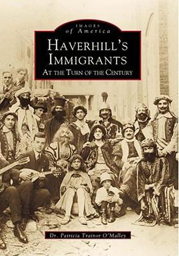 Cover image for Haverhill's Immigrants: At the Turn of the Century