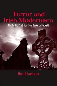 Cover image for Terror and Irish Modernism: The Gothic Tradition from Burke to Beckett