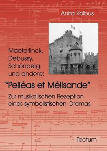 Cover image for Maeterlinck, Debussy, Schoenberg und andere: Pelleas et Melisande