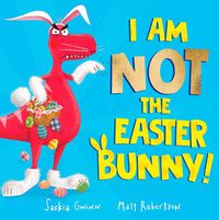 Cover image for I Am Not the Easter Bunny!