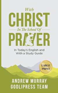 Cover image for Andrew Murray With Christ In The School Of Prayer