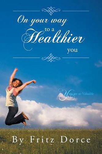 Cover image for On Your Way to a Healthier You: You Are So Valuable