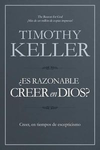 Cover image for ?Es razonable creer en Dios?: Conviccion, en tiempos de escepticismo